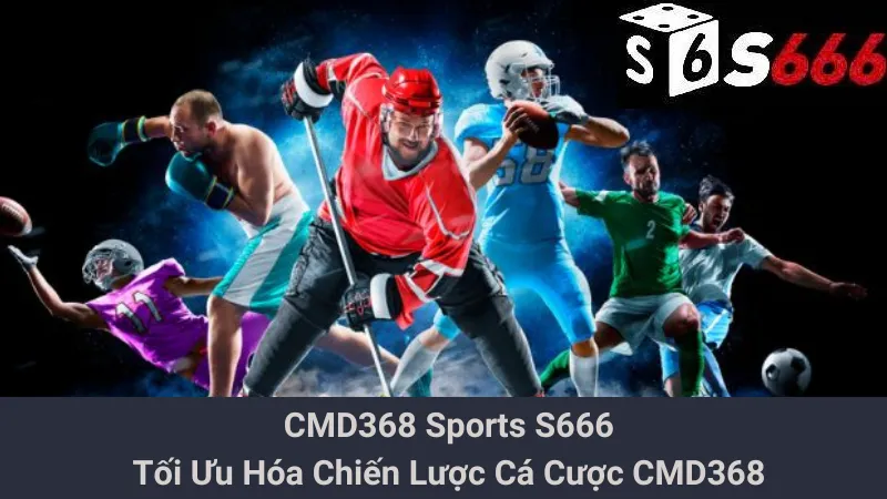 CMD368 Sports S666 - Tối Ưu Hóa Chiến Lược Cá Cược CMD368 1 CMD368 Sports S666 - Tối Ưu Hóa Chiến Lược Cá Cược CMD368